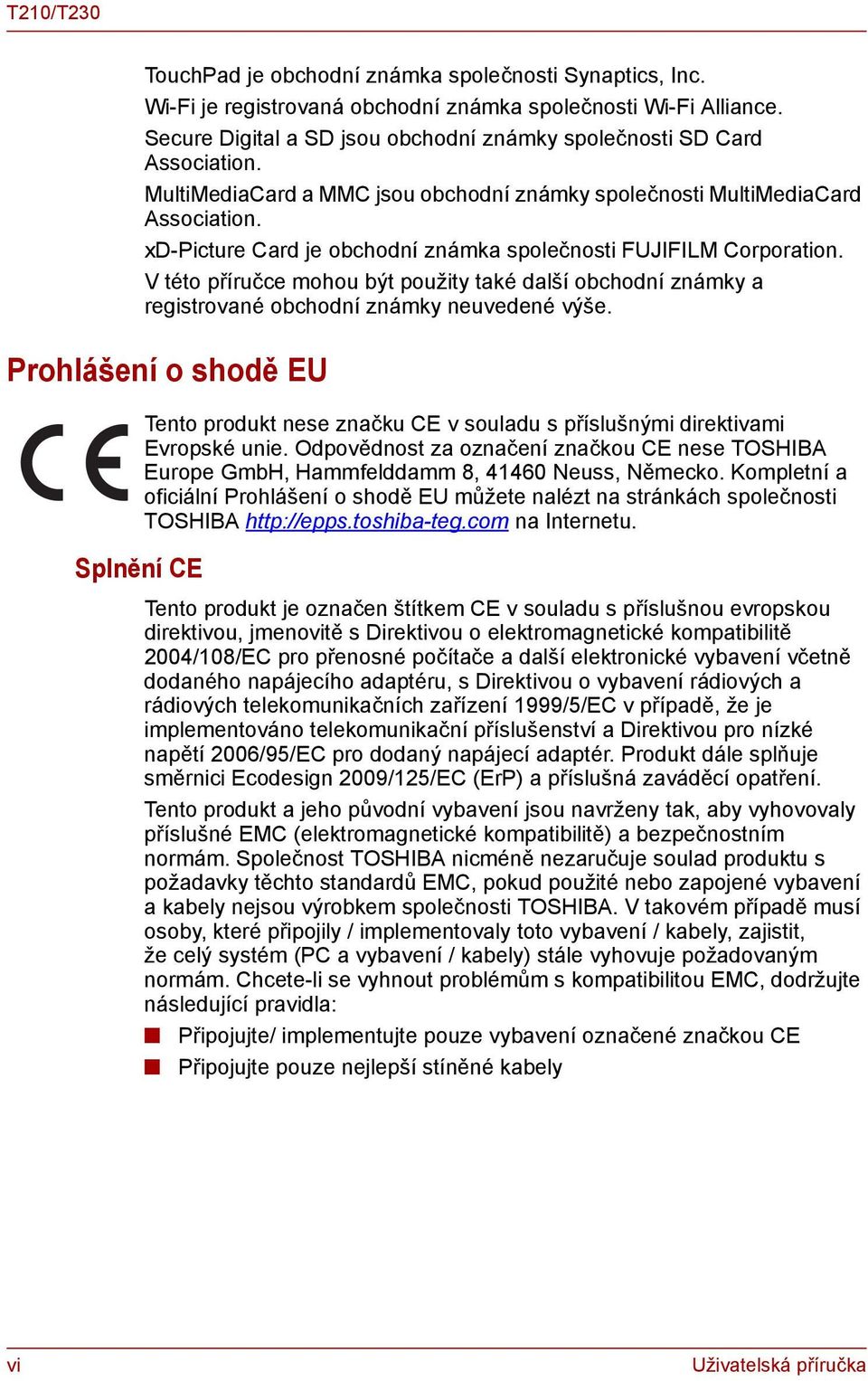 V této příručce mohou být použity také další obchodní známky a registrované obchodní známky neuvedené výše.