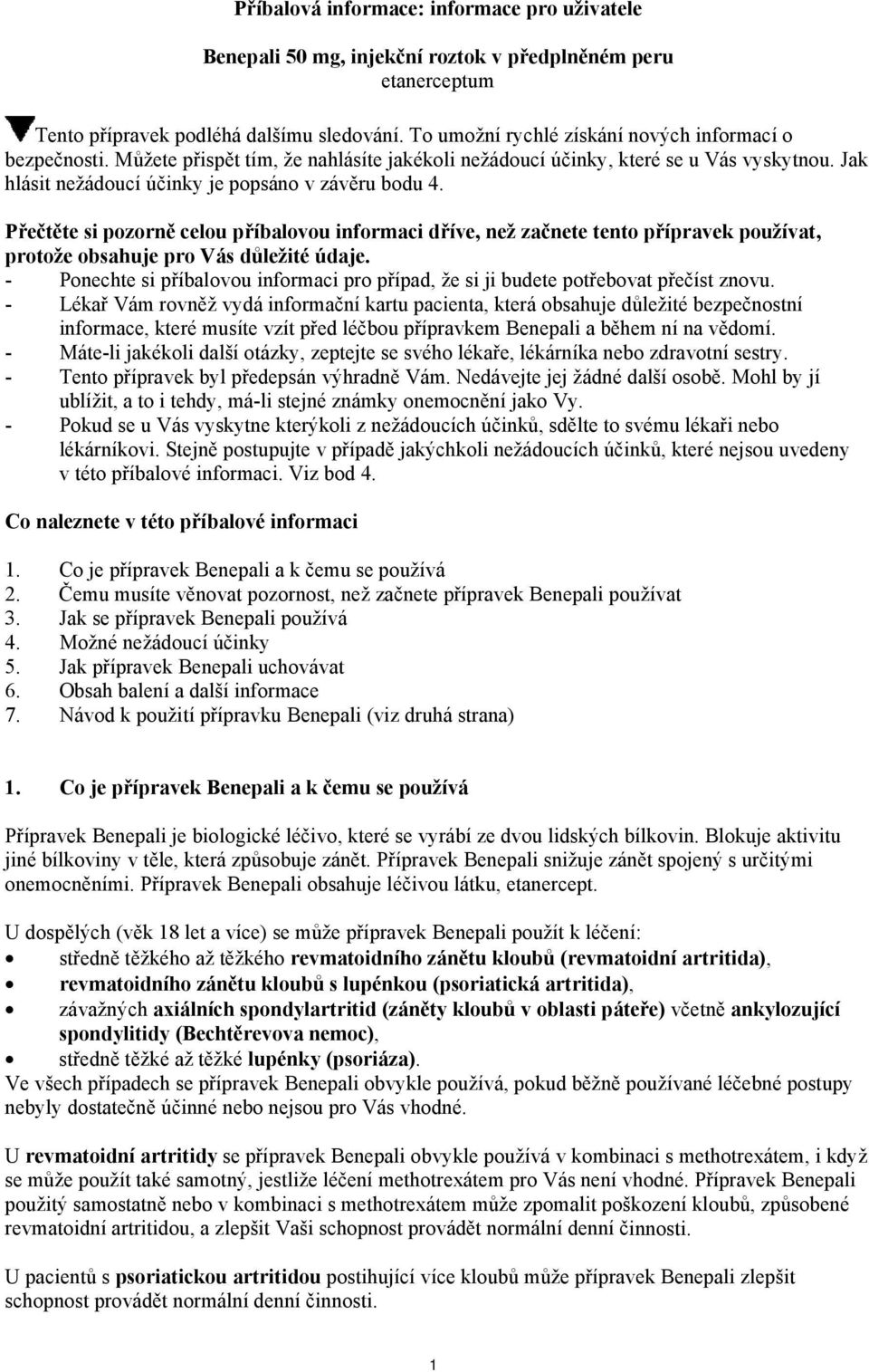 Přečtěte si pozorně celou příbalovou informaci dříve, než začnete tento přípravek používat, protože obsahuje pro Vás důležité údaje.