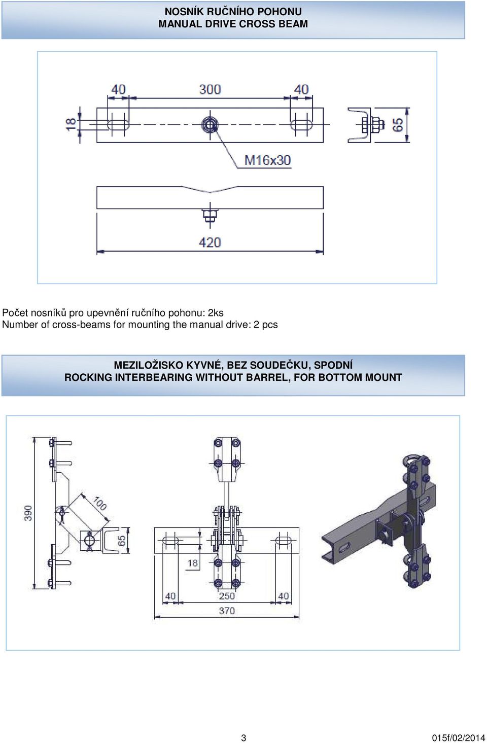 mounting the manual drive: 2 pcs MEZILOŽISKO KYVNÉ, BEZ