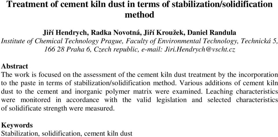 cz Abstract The work is focused on the assessment of the cement kiln dust treatment by the incorporation to the paste in terms of stabilization/solidification method.