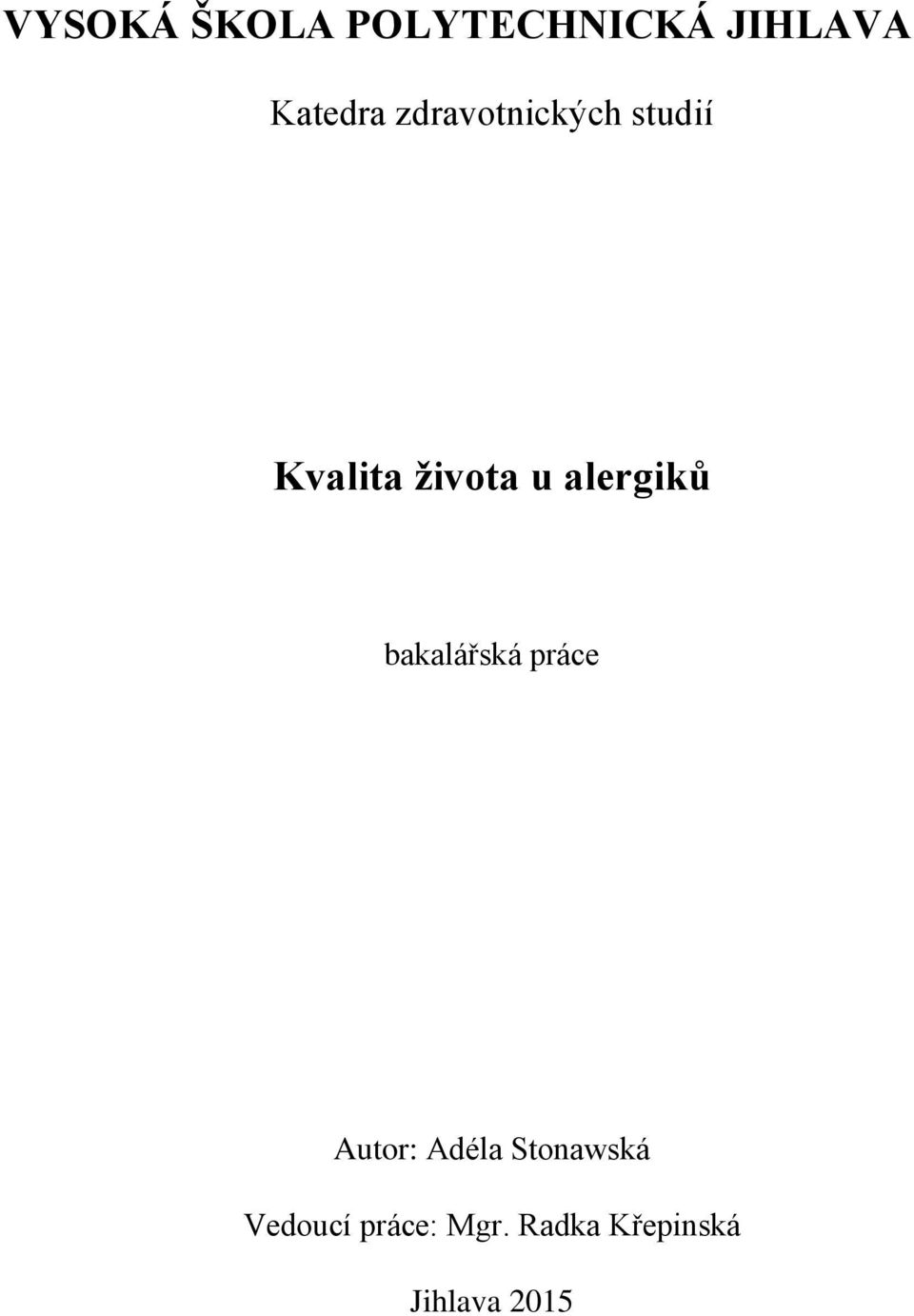alergiků bakalářská práce Autor: Adéla