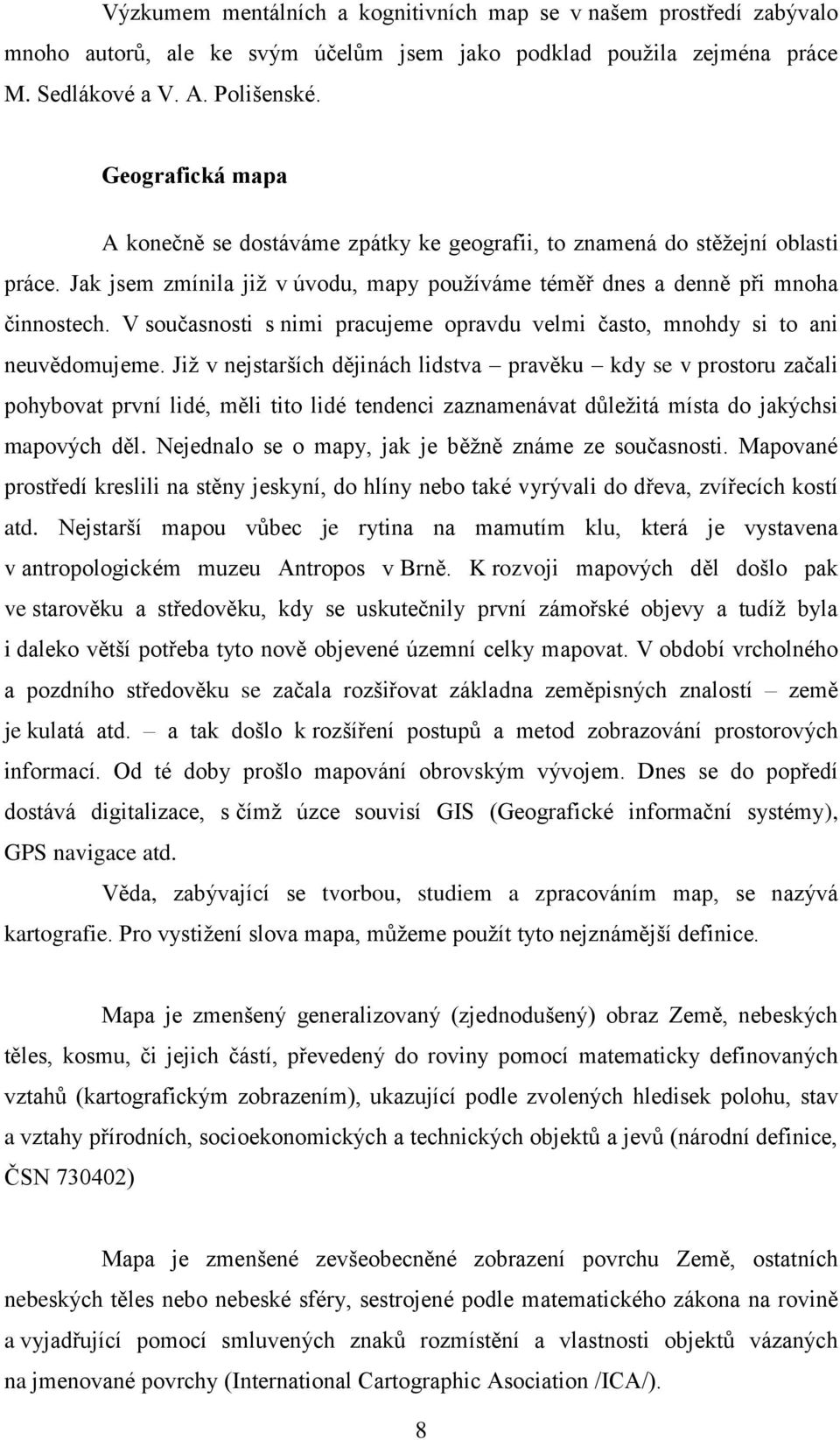 V současnosti s nimi pracujeme opravdu velmi často, mnohdy si to ani neuvědomujeme.