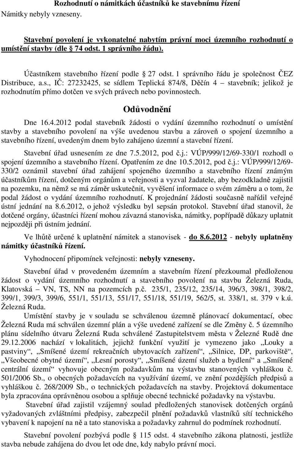 Odůvodnění Dne 16.4.