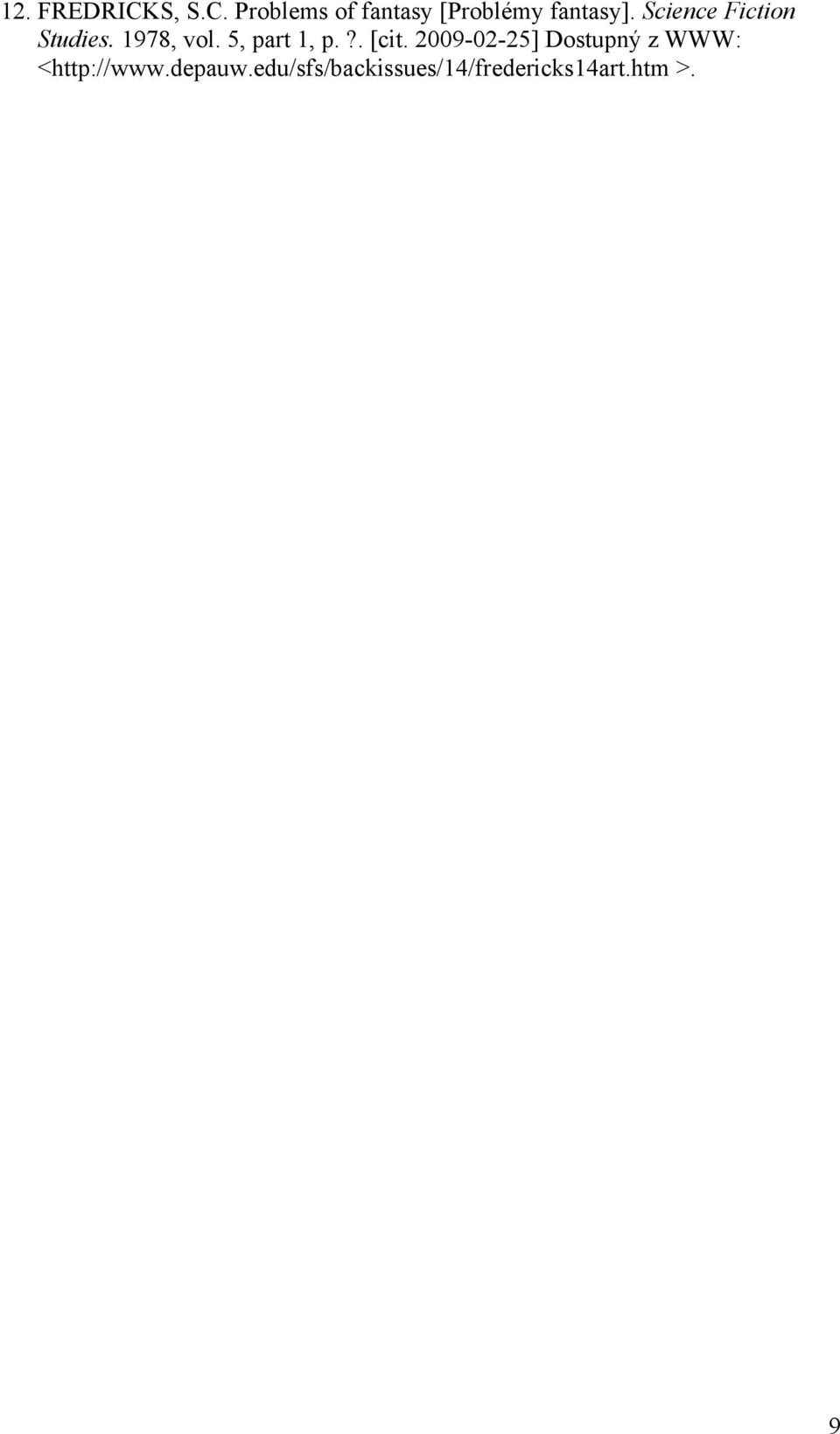 ?. [cit. 2009-02-25] Dostupný z WWW: <http://www.