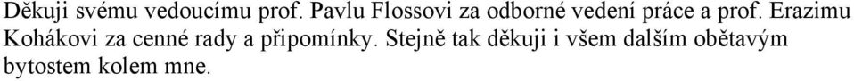Erazimu Kohákovi za cenné rady a připomínky.