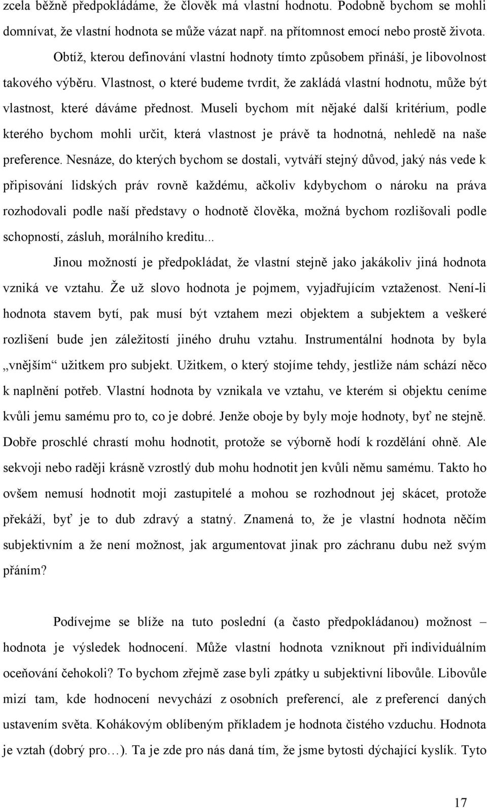 Vlastnost, o které budeme tvrdit, že zakládá vlastní hodnotu, může být vlastnost, které dáváme přednost.