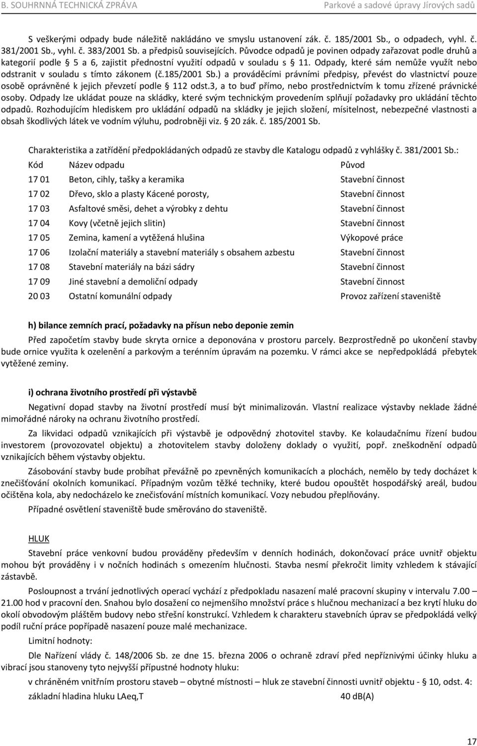 Odpady, které sám nemůže využít nebo odstranit v souladu s tímto zákonem (č.185/2001 Sb.