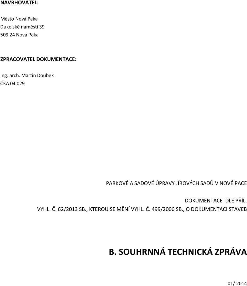 Martin Doubek ČKA 04 029 PARKOVÉ A SADOVÉ ÚPRAVY JÍROVÝCH SADŮ V NOVÉ PACE