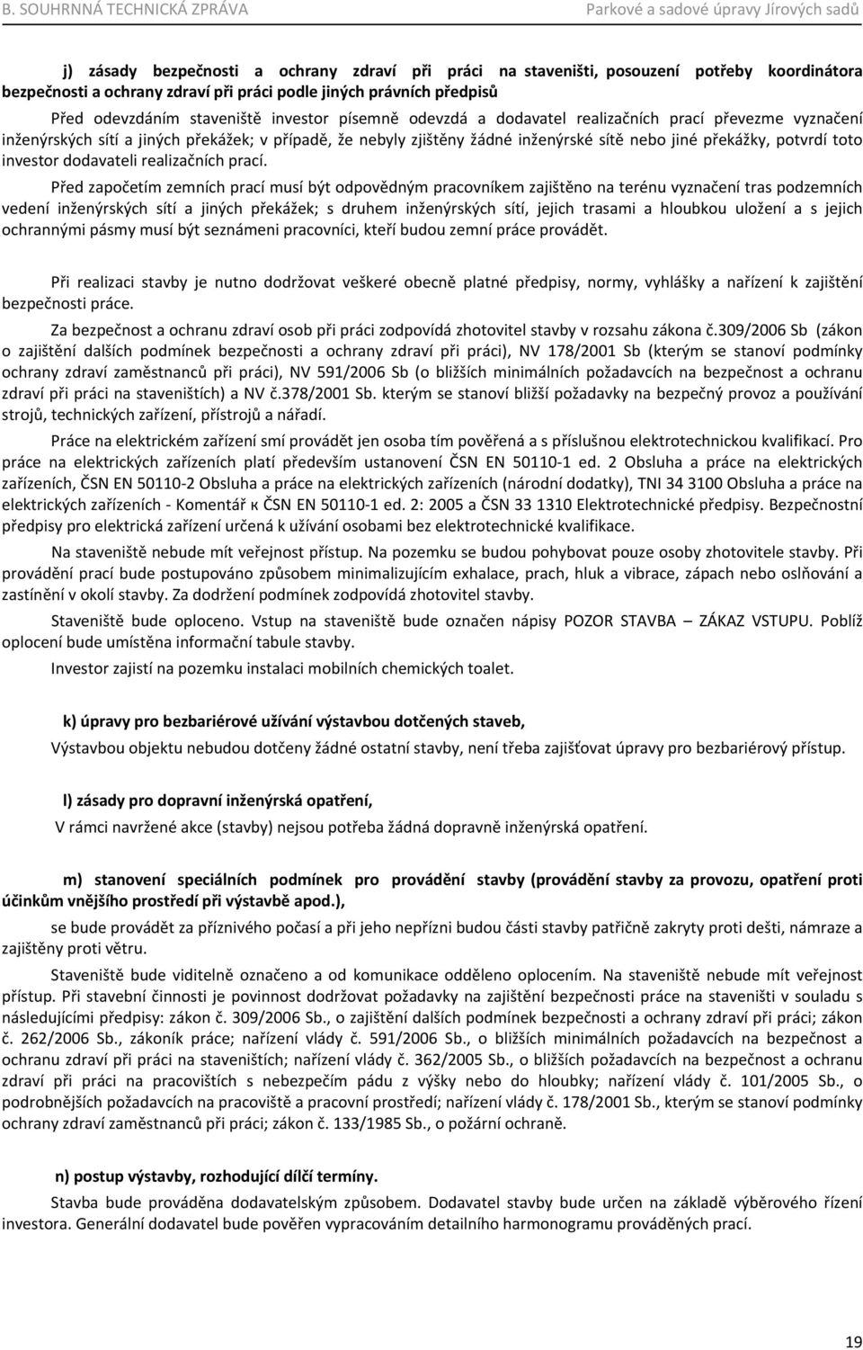 investor dodavateli realizačních prací.
