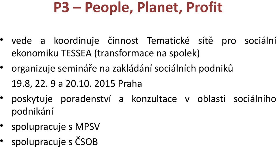 zakládání sociálních podniků 19.8, 22. 9 a 20.10.