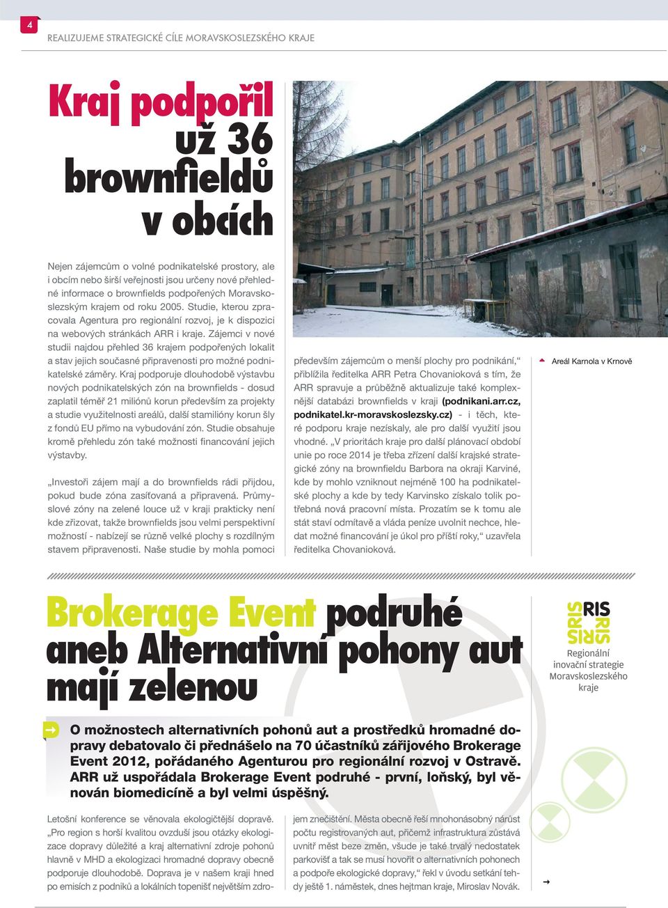 Zájemci v nové studii najdou přehled 36 krajem podpořených lokalit a stav jejich současné připravenosti pro možné podnikatelské záměry.