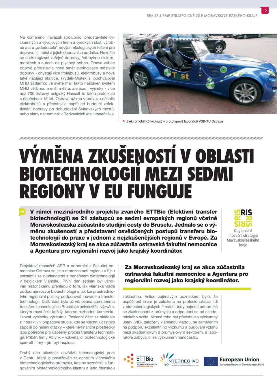 Opava vůbec poprvé představila nový směr ekologizace městské dopravy - chystají více trolejbusů, elektrobusy a nově také nabíjecí stanice.