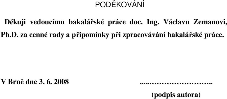 za cenné rady a připomínky při zpracovávání