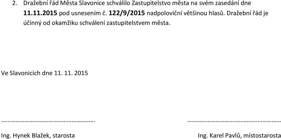 122/9/2015 nadpoloviční většinou hlasů.