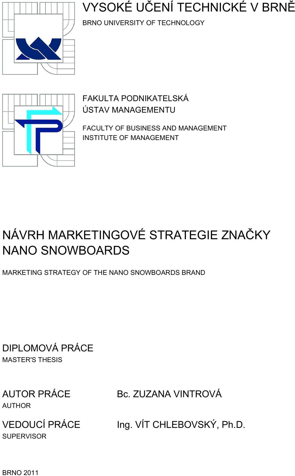 STRATEGIE ZNAČKY NANO SNOWBOARDS MARKETING STRATEGY OF THE NANO SNOWBOARDS BRAND DIPLOMOVÁ PRÁCE