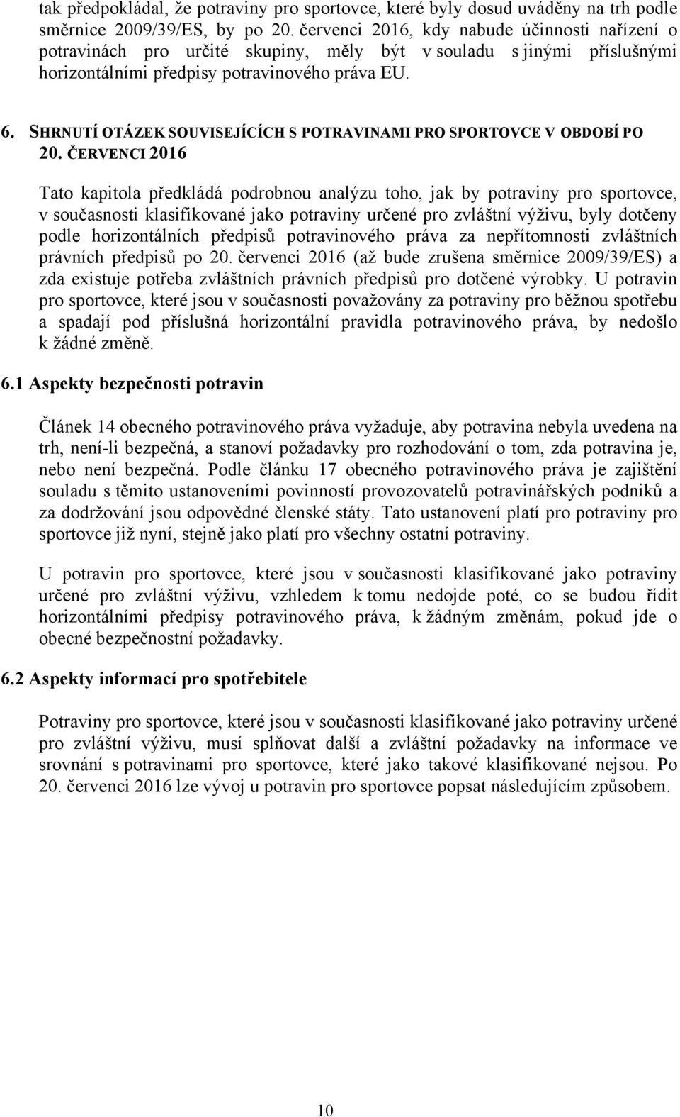 SHRNUTÍ OTÁZEK SOUVISEJÍCÍCH S POTRAVINAMI PRO SPORTOVCE V OBDOBÍ PO 20.