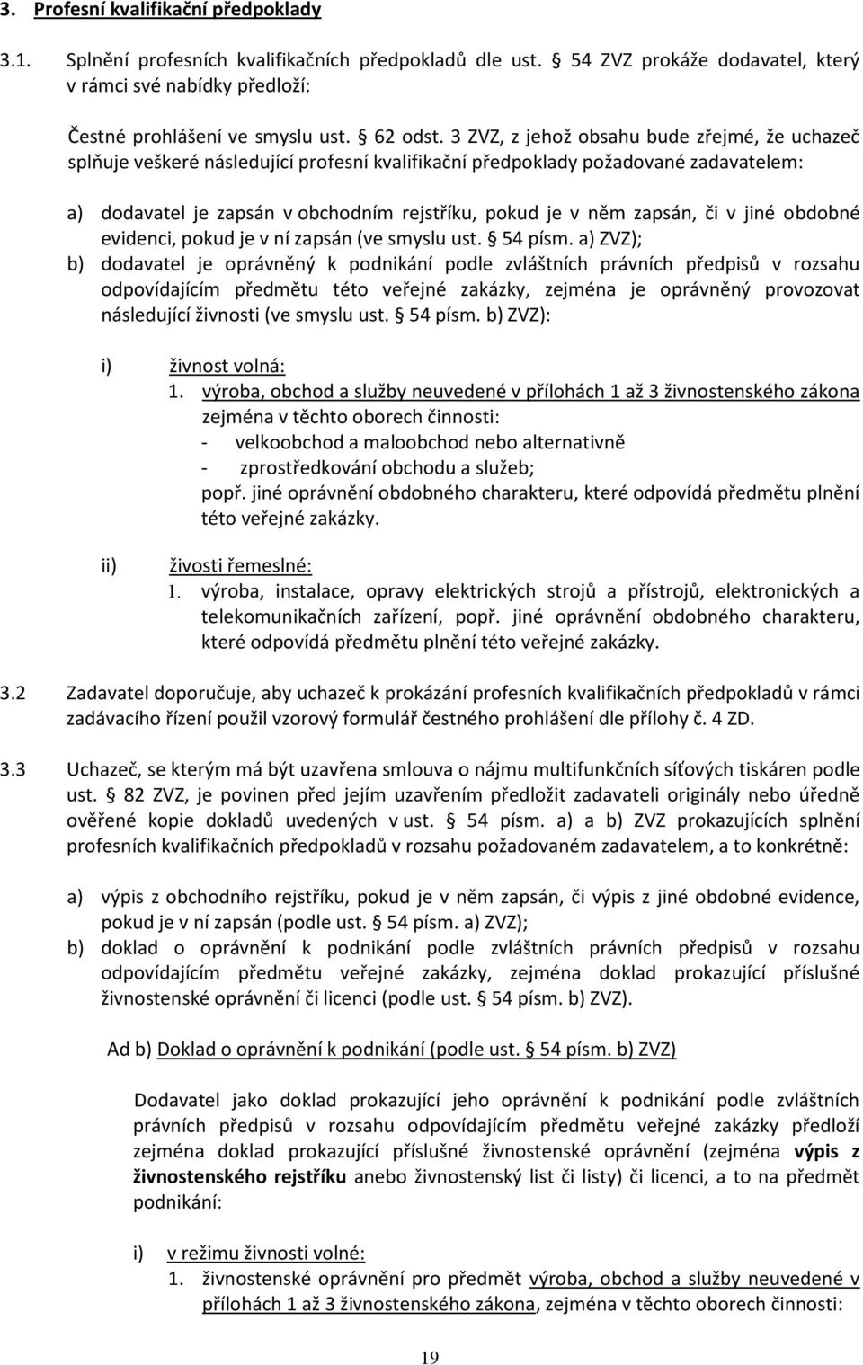 zapsán, či v jiné obdobné evidenci, pokud je v ní zapsán (ve smyslu ust. 54 písm.