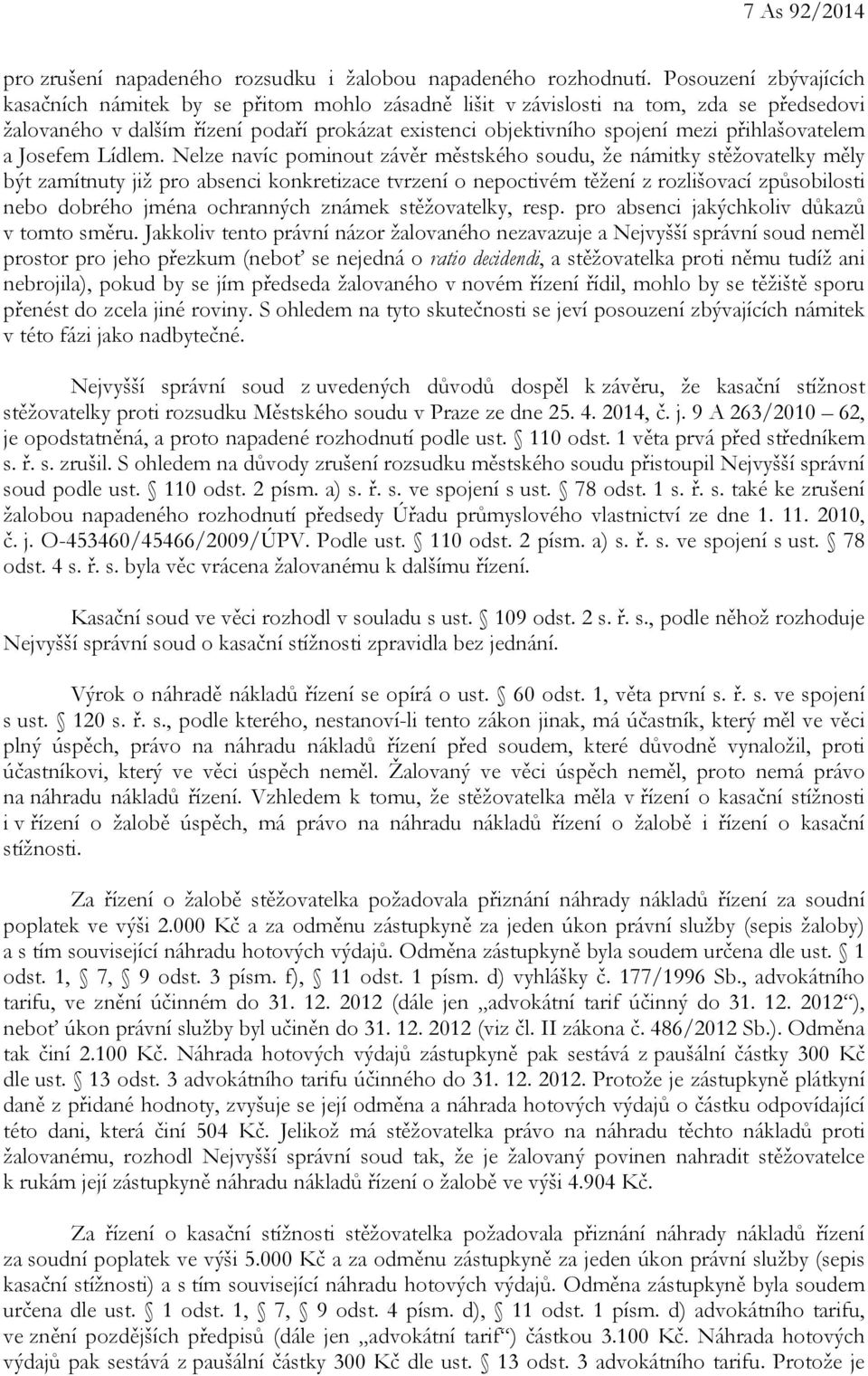 přihlašovatelem a Josefem Lídlem.