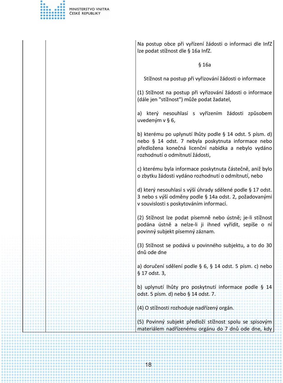 způsobem uvedeným v 6, b) kterému po uplynutí lhůty podle 14 odst. 5 písm. d) nebo 14 odst.