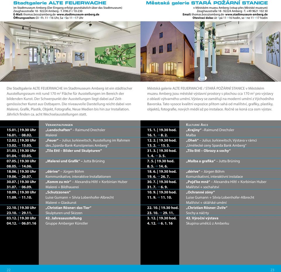 11p16 Uhr, SapSo 11p17 Uhr v Městském muzeu Amberg (vstup přes Městské muzeum) Zeughausstraße 18 92224 Amberg T. +49 9621 102 30 Email: thomas.boss@amberg.de www.stadtmuseum-amberg.