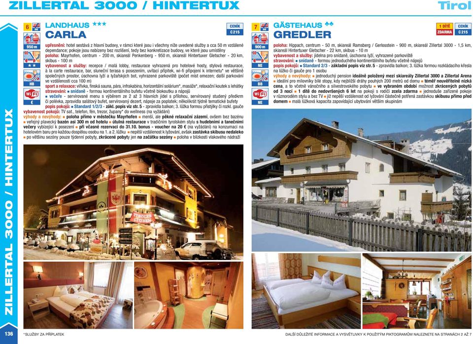 služby: recepce / malá lobby, restaurace vyhrazená pro hotelové hosty, stylová restaurace, à la carte restaurace, bar, sluneční terasa s posezením, uvítací přípitek, wi-fi připojení k internetu* ve