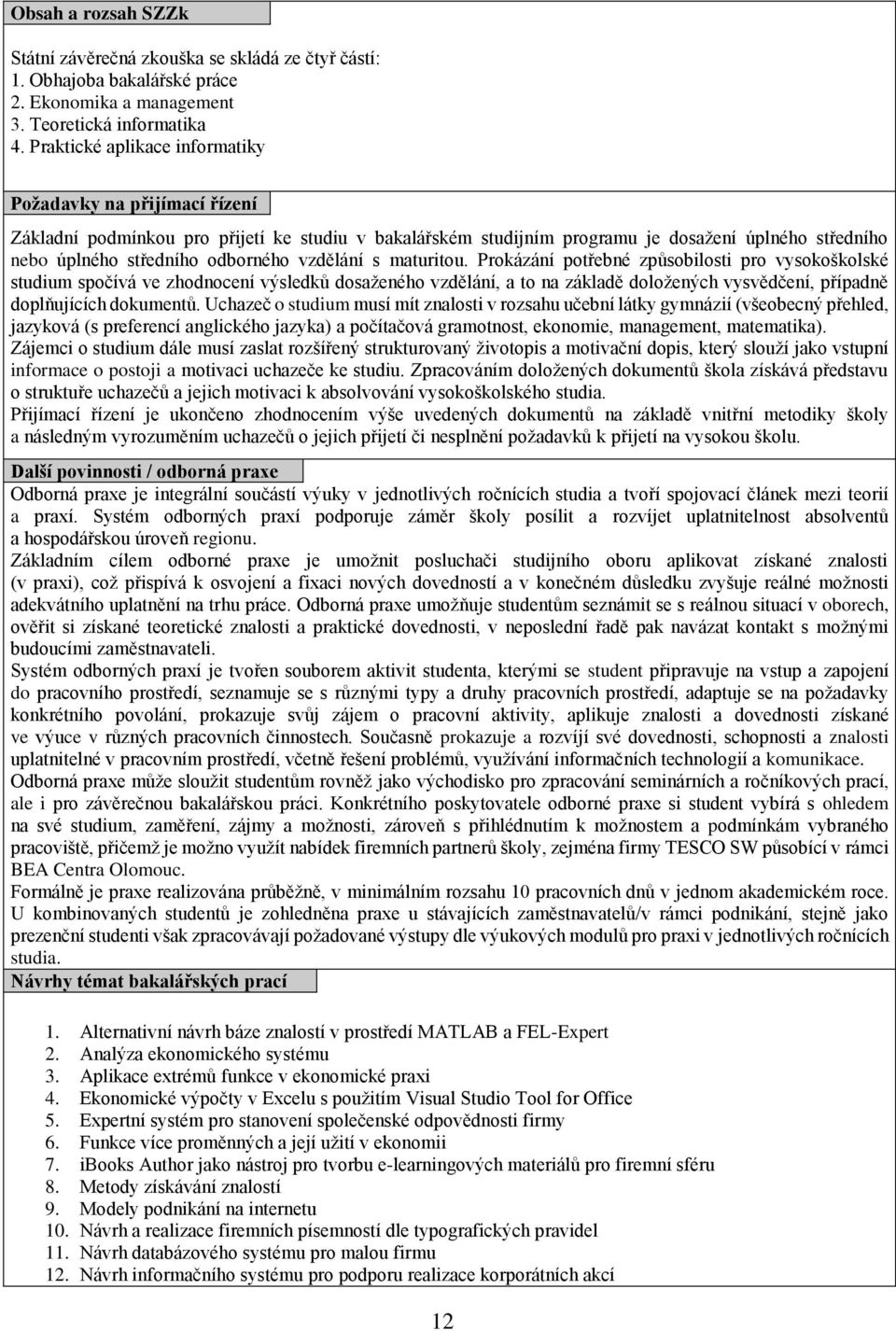 vzdělání s maturitou.