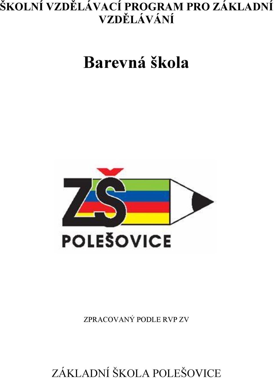Barevná škola ZPRACOVANÝ