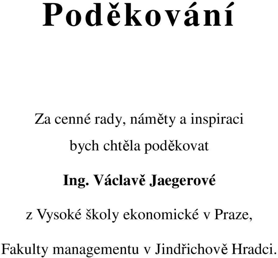 Václavě Jaegerové z Vysoké školy