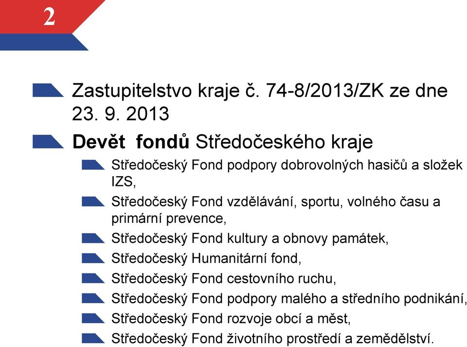 vzdělávání, sportu, volného času a primární prevence, Středočeský Fond kultury a obnovy památek, Středočeský