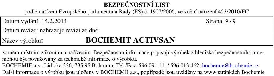 technické informace o výrobku. BOCHEMIE a.s., Lidická 326, 735 95 Bohumín, Tel.