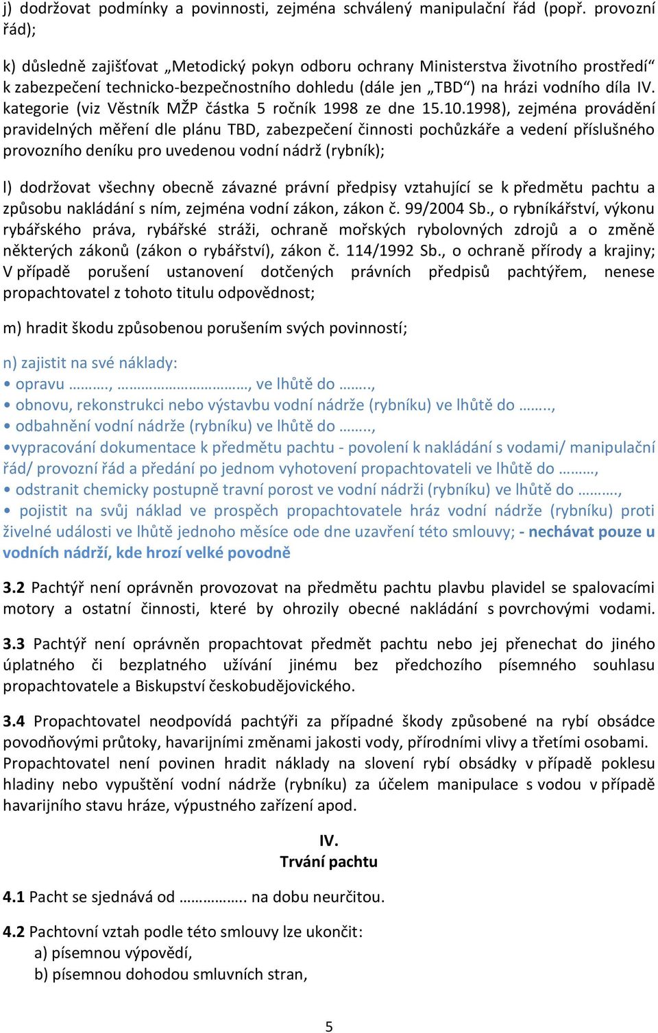 kategorie (viz Věstník MŽP částka 5 ročník 1998 ze dne 15.10.