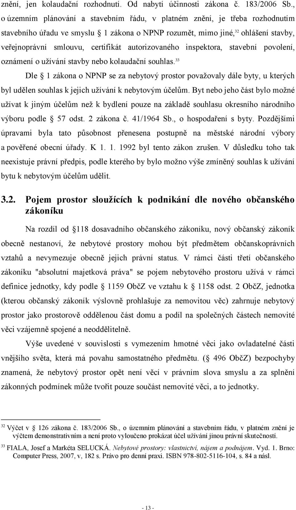 autorizovaného inspektora, stavební povolení, oznámení o užívání stavby nebo kolaudační souhlas.