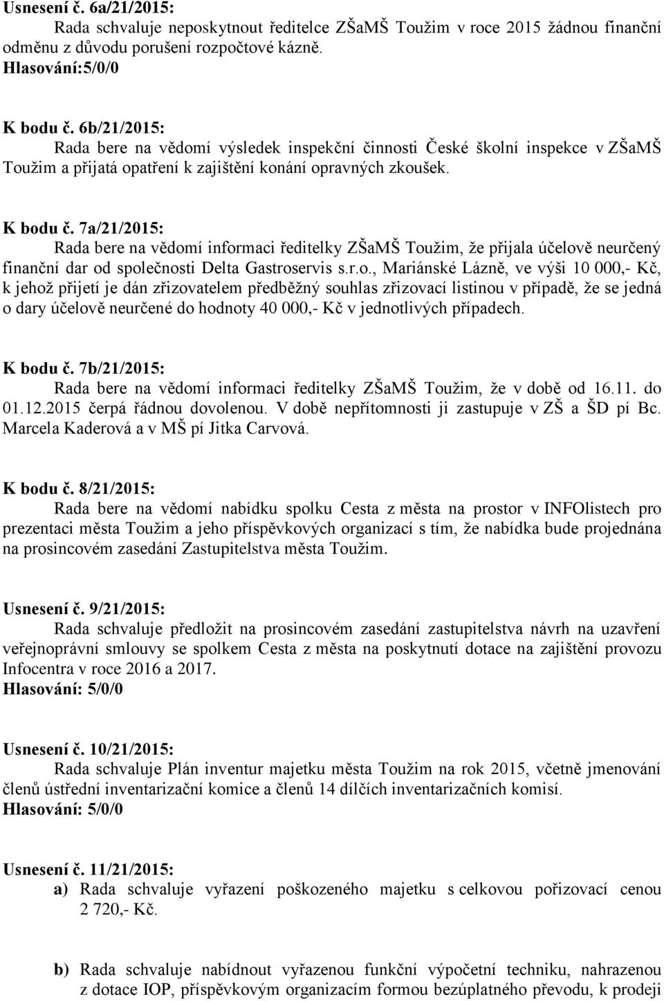 7a/21/2015: Rada bere na vědom