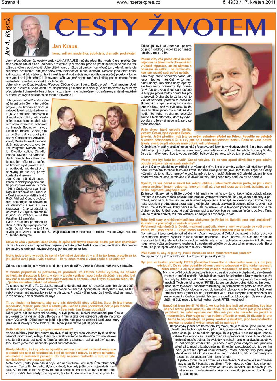zdaleka není jedinou v níž vyniká, je důvodem, proč se již tak neskutečně dlouho těší zájmu diváků a posluchačů.