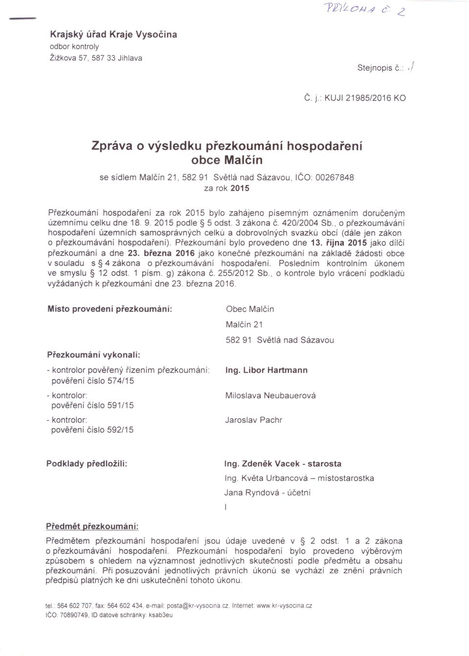 písemným oznámením doručeným územnímu celku dne 18. 9. 2015 podle 5 odst. 3 zákona Č. 420/2004 Sb.