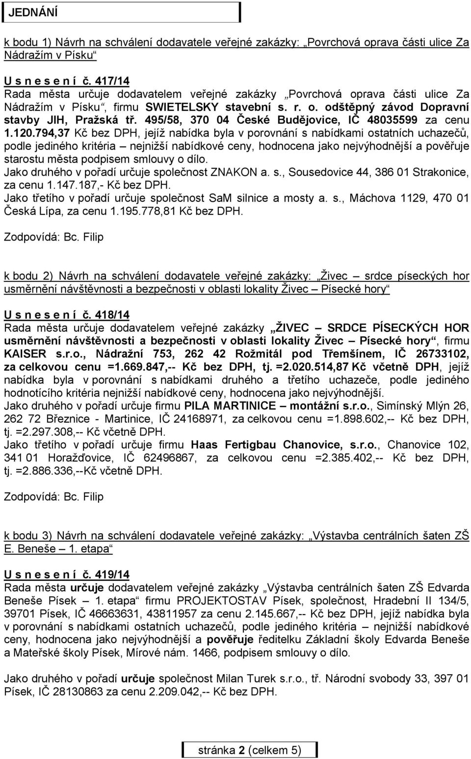 495/58, 370 04 České Budějovice, IČ 48035599 za cenu 1.120.