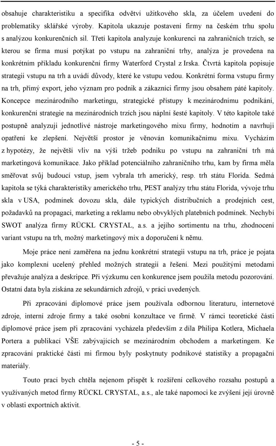 Crystal z Irska. Čtvrtá kapitola popisuje strategii vstupu na trh a uvádí důvody, které ke vstupu vedou.