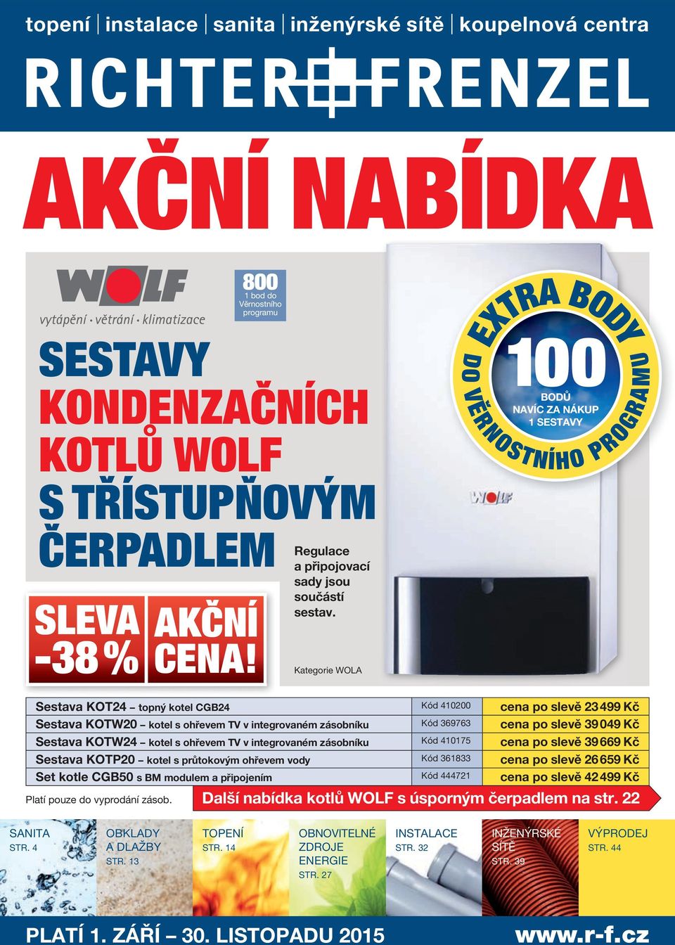 AKČNÍ NABÍDKA 800 SESTAVY KONDENZAČNÍCH KOTLŮ WOLF S TŘÍSTUPŇOVÝM ČERPADLEM  -38 % AKČNÍ SLEVA CENA! - PDF Free Download