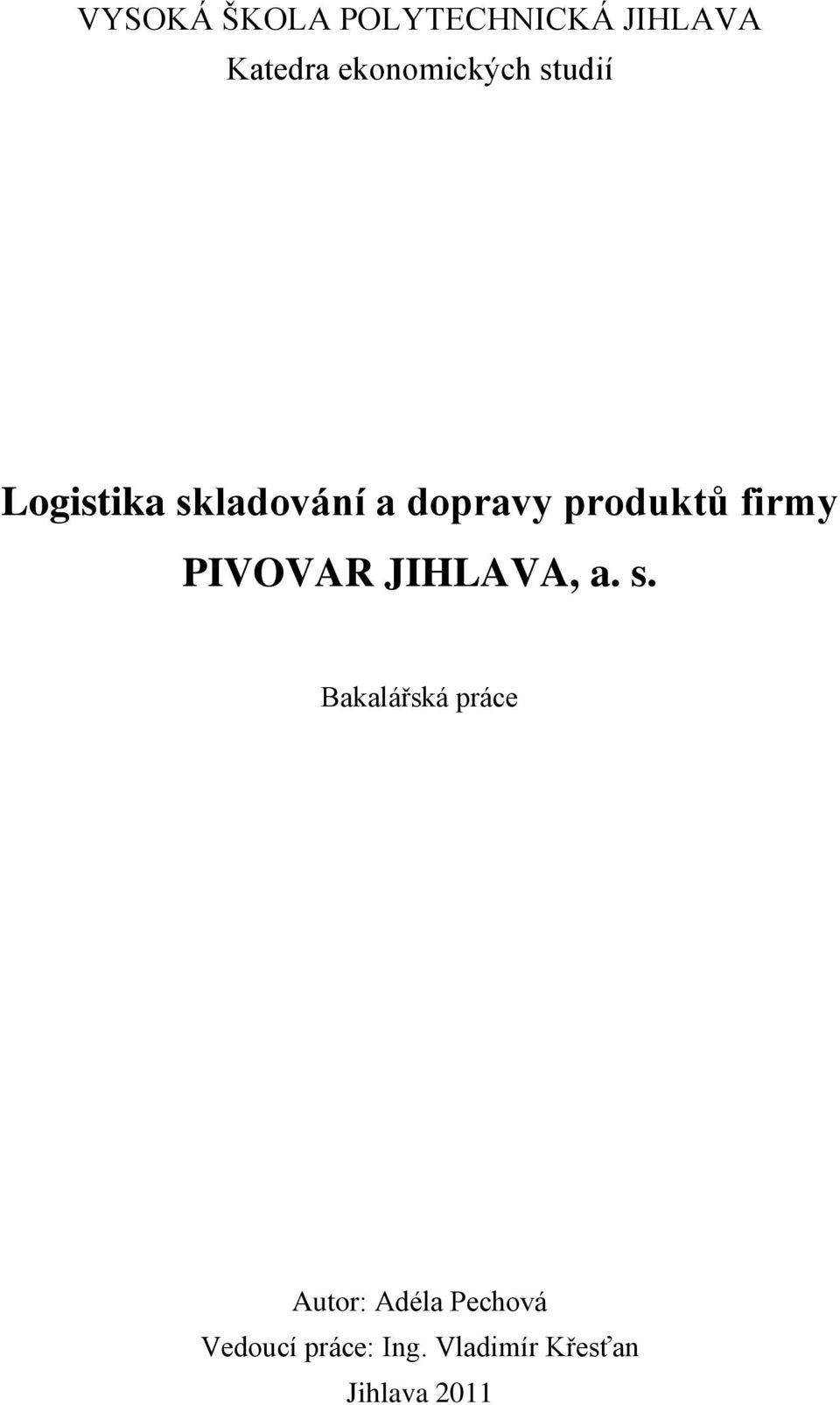 produktů firmy PIVOVAR JIHLAVA, a. s.
