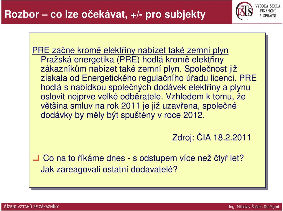PRE hodlá s nabídkou společných dodávek elektřiny a plynu oslovit nejprve velké odběratele.