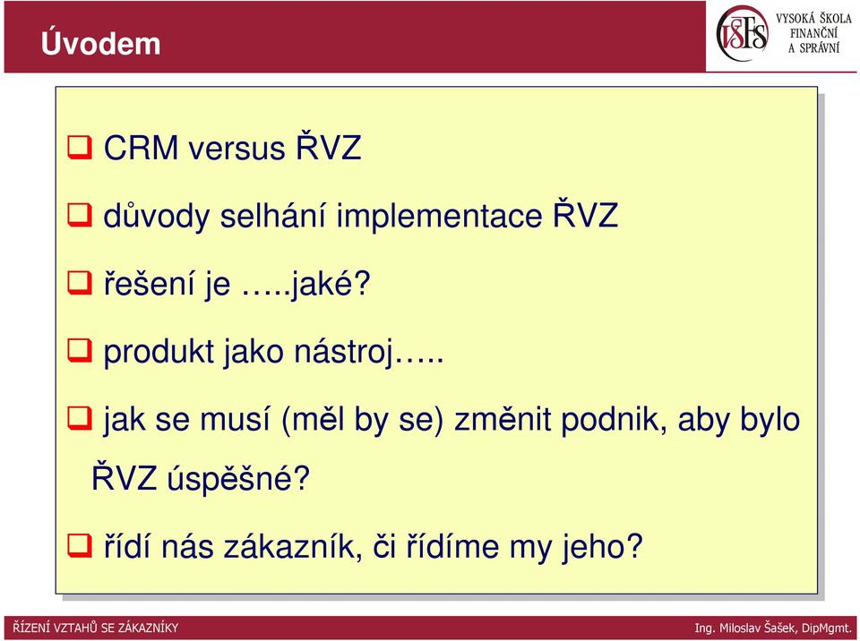 je je..jaké? produkt jako nástroj.