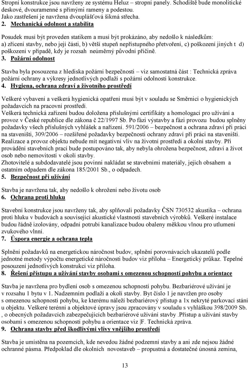 poškození jiných t d) poškození v případě, kdy je rozsah neúměrný původní příčině. 3.