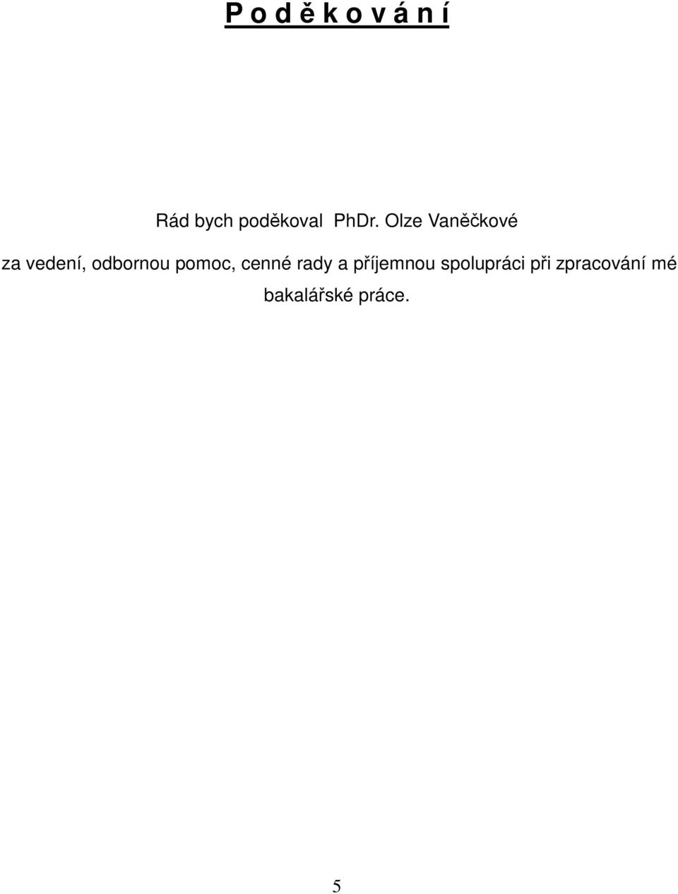 odbornou pomoc, cenné rady a příjemnou