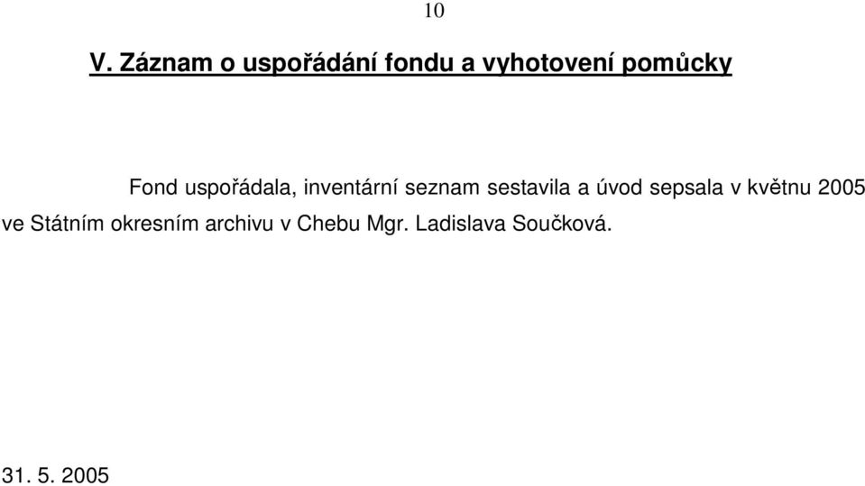 úvod sepsala v květnu 2005 ve Státním okresním