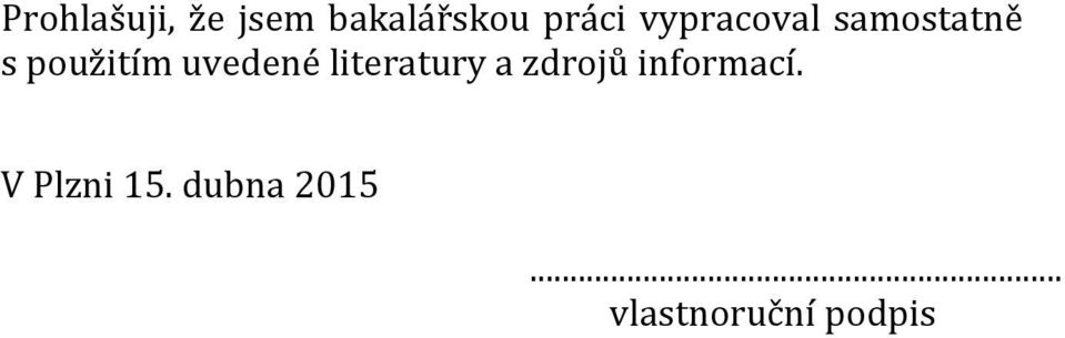 uvedené literatury a zdrojů informací.