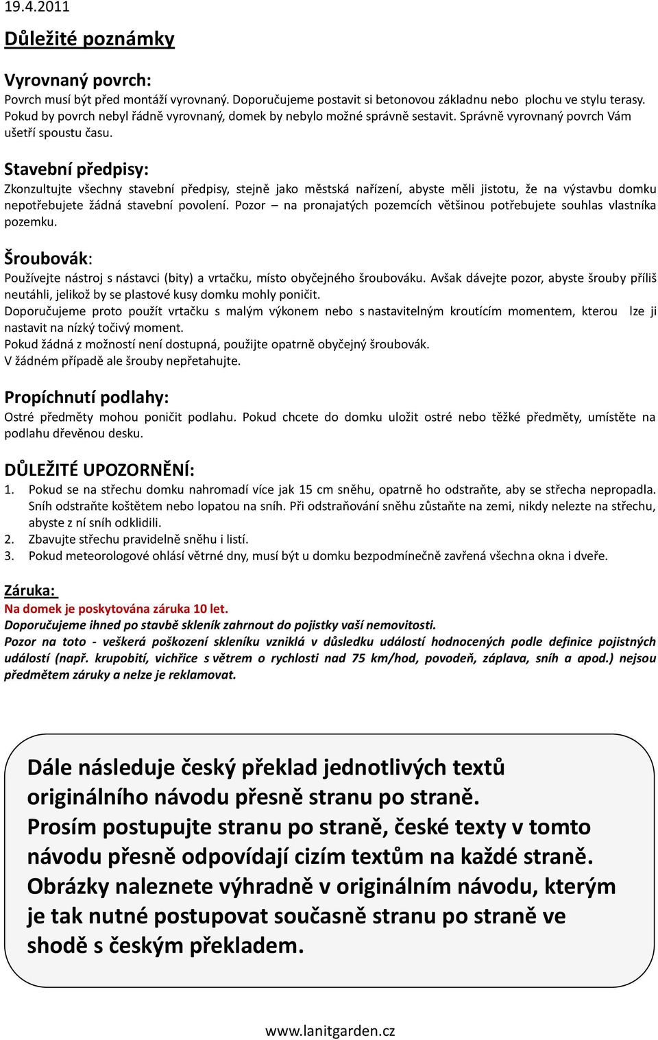 Stavební předpisy: Zkonzultujte všechny stavební předpisy, stejně jako městská nařízení, abyste měli jistotu, že na výstavbu domku nepotřebujete žádná stavební povolení.