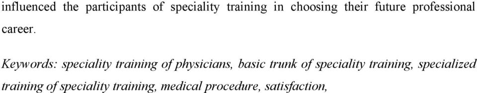 Keywords: speciality training of physicians, basic trunk of