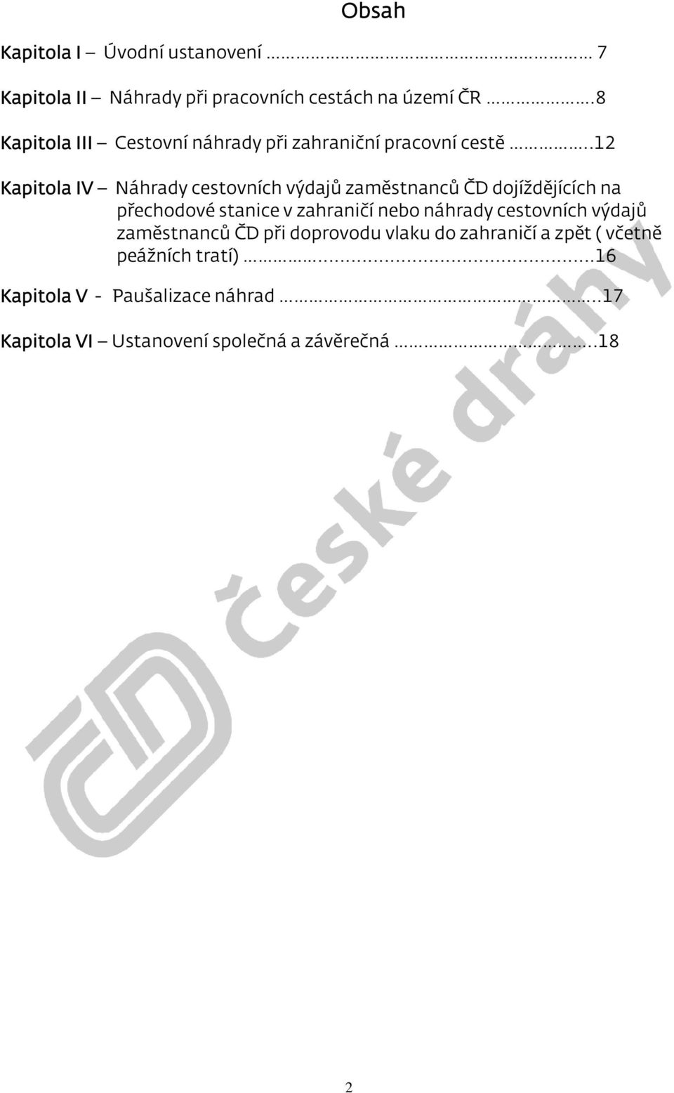 .12 Kapitola IV Náhrady cestovních výdajů zaměstnanců ČD dojíždějících na přechodové stanice v zahraničí nebo