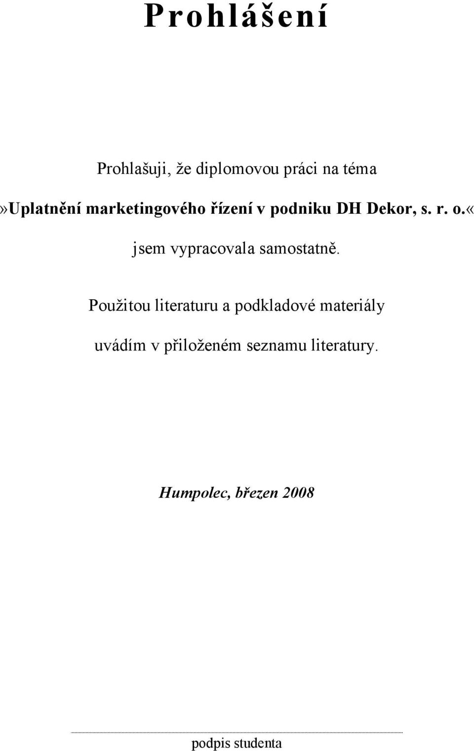 «jsem vypracovala samostatně.