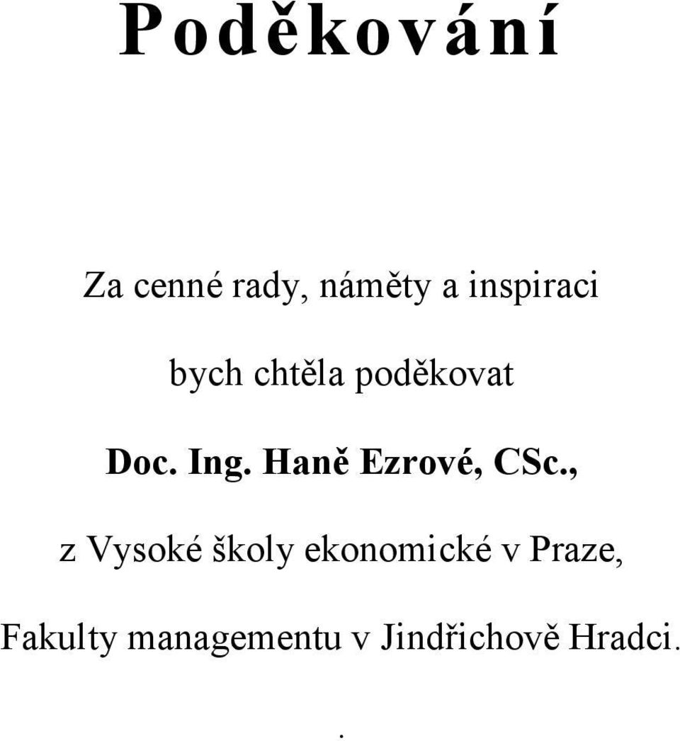 Haně Ezrové, CSc.